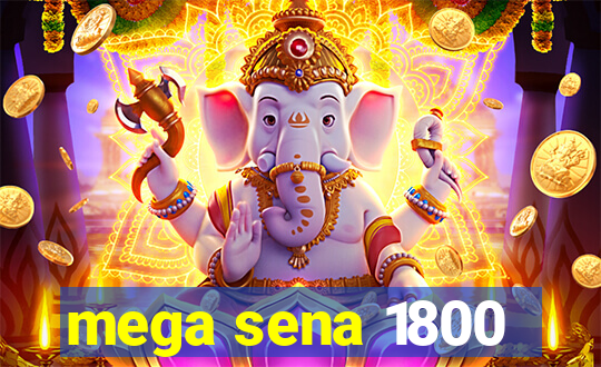 mega sena 1800